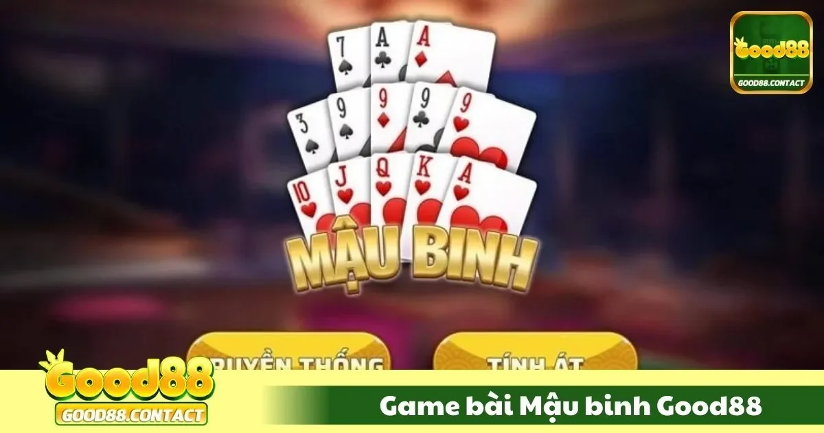 Game Bài Mậu Binh Good88 - Thử Thách Tư Duy Chiến Thuật 2 game bai mau binh good881 74 1