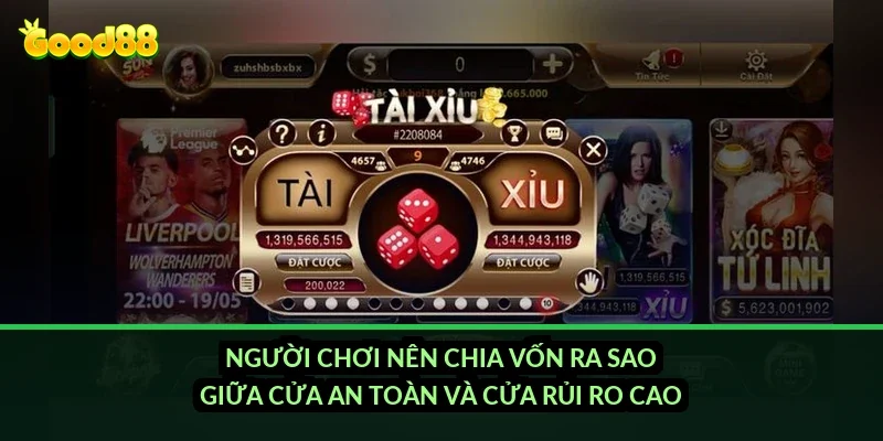 Người chơi nên chia vốn ra sao giữa cửa an toàn và cửa rủi ro cao?